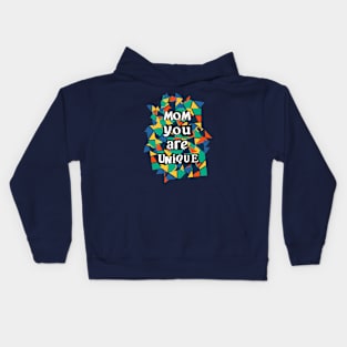 Mom you are Unique Kids Hoodie